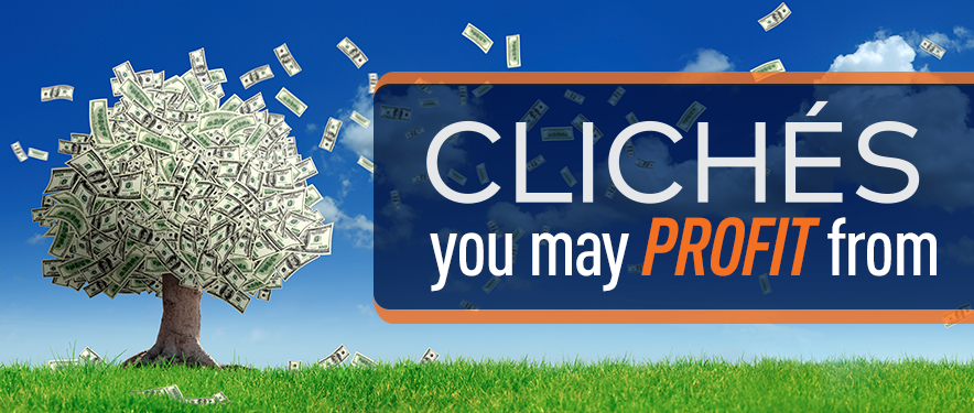 Gm Financial Com >> Clichés You May Profit From | Money Sayings | GM Financial Gm Financial Com >> Clichés You May Profit From | Money Sayings | GM Financial